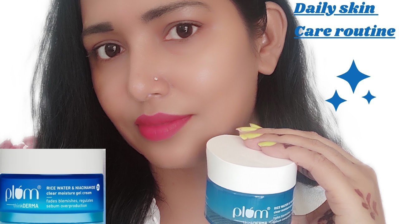 Plum Niacinamide Gel cream Plum Day cream Daily Skin Care YouTube