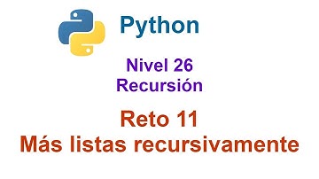 Python - Nivel 26 - Reto 11 - Más listas generadas recursivamente