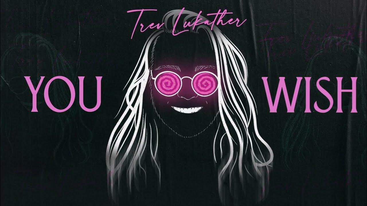 Trev Lukather - You Wish (Official Lyric Video) Trev Lukather - You Wish (Official Lyric Video)