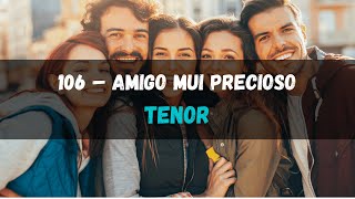 106 – Amigo Mui Precioso - Tenor