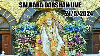 Live Shirdi Sai Baba Temple : 21 MAY 2024 ToDay Shirdi Live