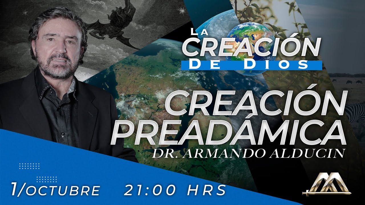 Creación Pre-Adámica | La Creación de Dios | Dr. Armando Alducin