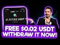 Guys! Withdraw This FREE $0.02 USDT To Your Wallet | Free USDT Mining ~ no minimum