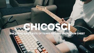 Watch Chicosci The Sound And Taste Of Tears Falling Upon Your Chest video