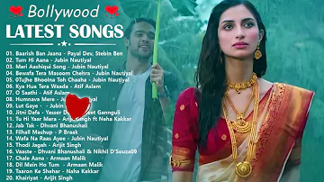 New Hindi Song 2022 | Best Songs Jubin Nautiyal , Arijit Singh | Bollywood Latest Songs