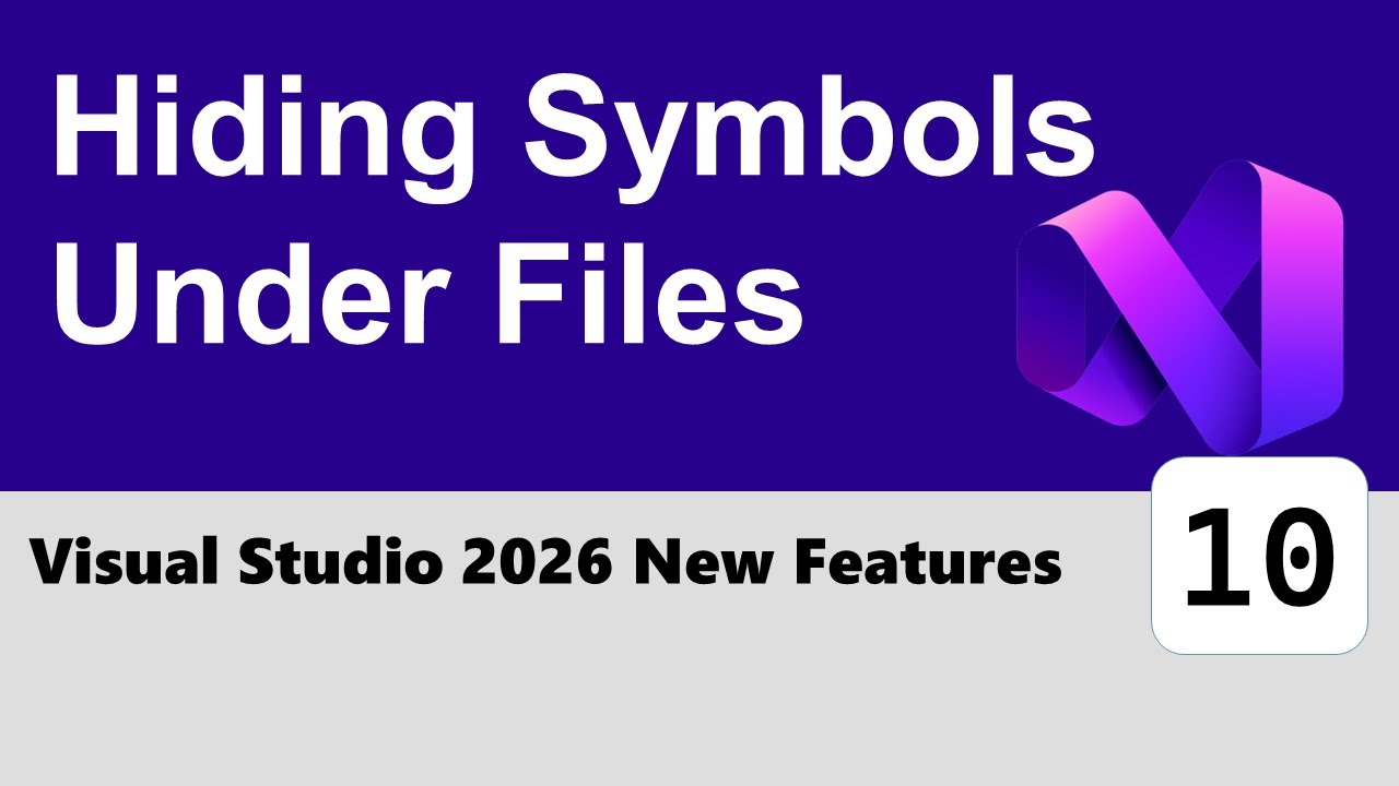 Visual Studio 2026 New Features #10 - Hiding Symbols Under Files - YouTube