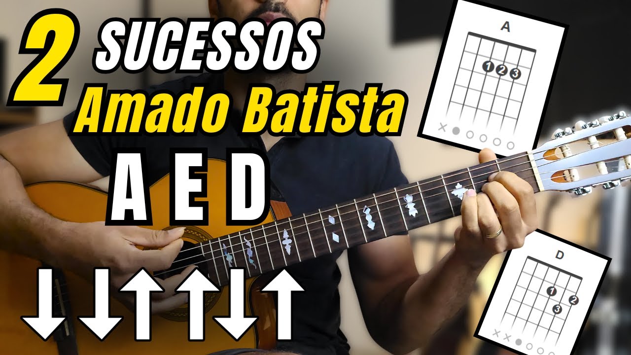 2 Músicas Fáceis Do Amado Batista, Com 3 Acordes e 1 Batida No Violão