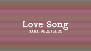 Sara Bareilles - Love Song (Lyrics)