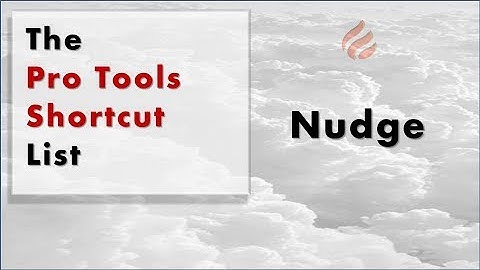 The Pro Tools Shortcut List: Nudge | BCOA