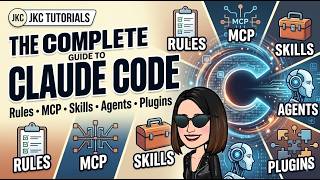 The Complete Guide to Claude Code: Rules, MCP, Skills, Agents, Plugins | JKC Tutorials
