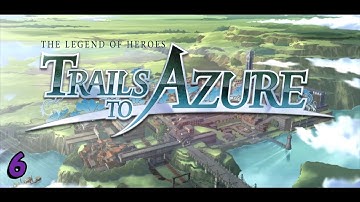 Trails to Azure - Chapter 2: Part 6 | No Commentary Playthrough