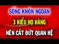 Ở Đời Có 3 Kiểu Hàng Xóm Chớ Lại Gần Và 3 Kiểu Người Thân Nên Tránh Mặt