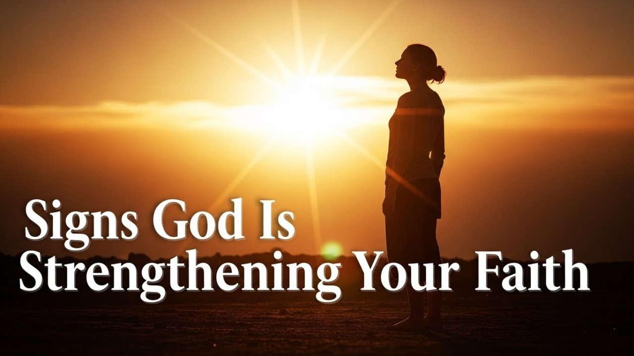 7 Biblical Signs God Is Strengthening Your Faith