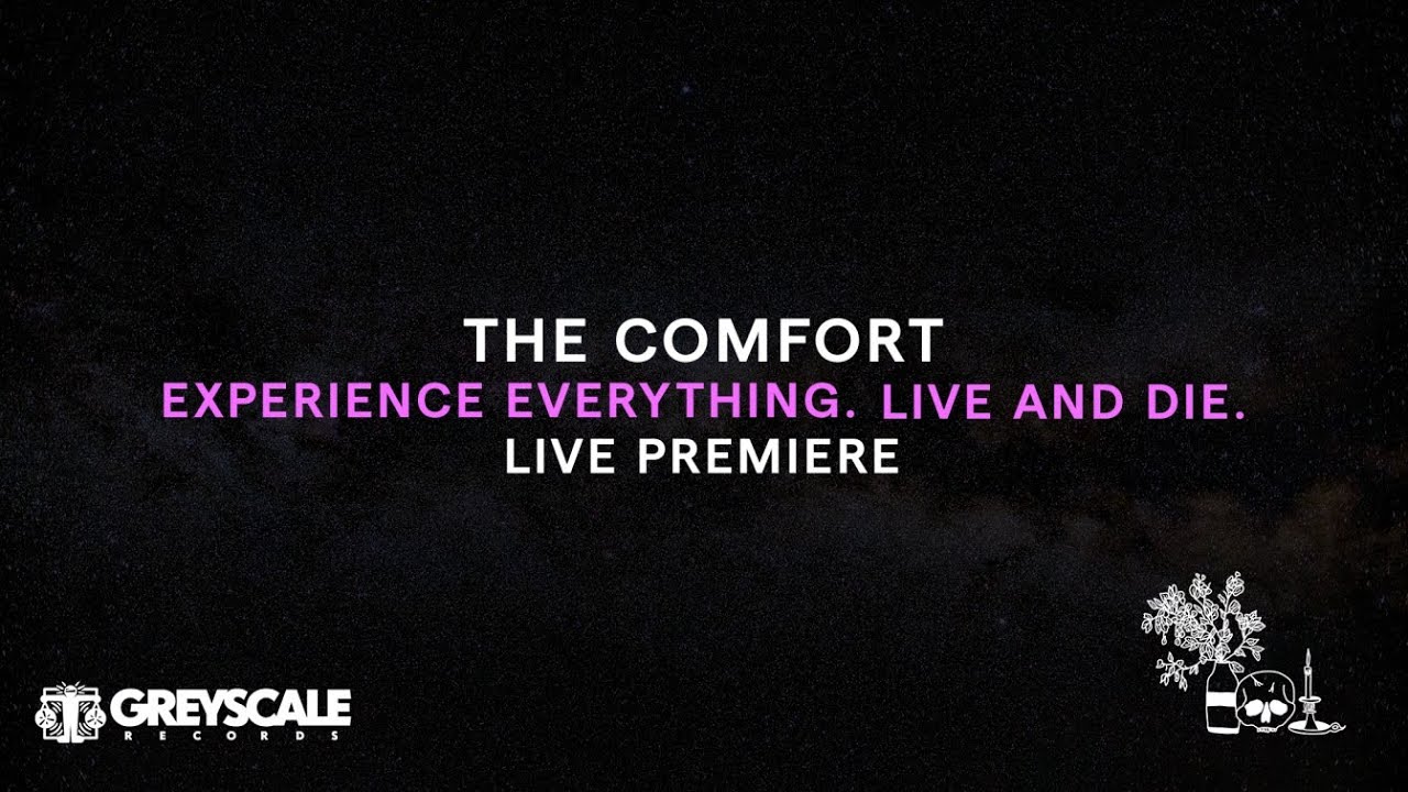 The Comfort - Experience Everything Live and Die (Album Stream w/  Interview) 