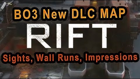 BO3 NEW DLC MAP RIFT Sights, Wall Runs, Impressions
