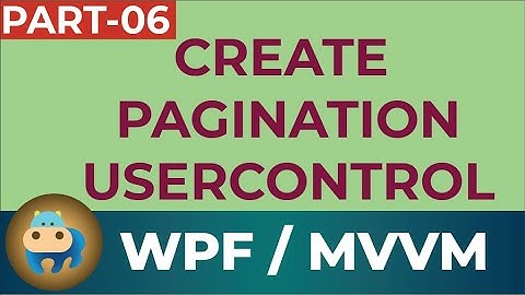 Create a pagination usercontrol in WPF MVVM- Part 06