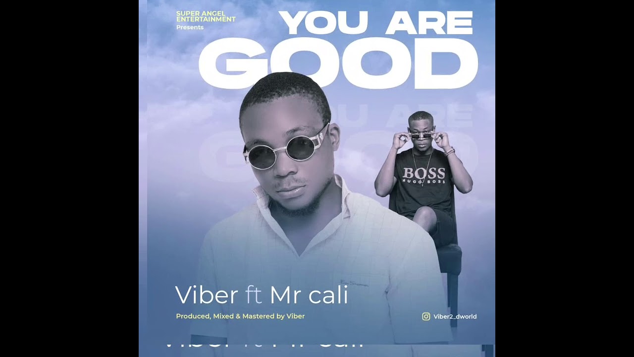 Watch VIBER ft MR CALI -You Are Good on YouTube Watch VIBER ft MR CALI -You Are Good on YouTube
