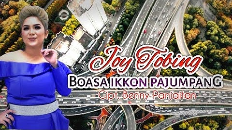 JOY TOBING - BOASA IKKON PAJUMPANG (Joy Tobing Official)
