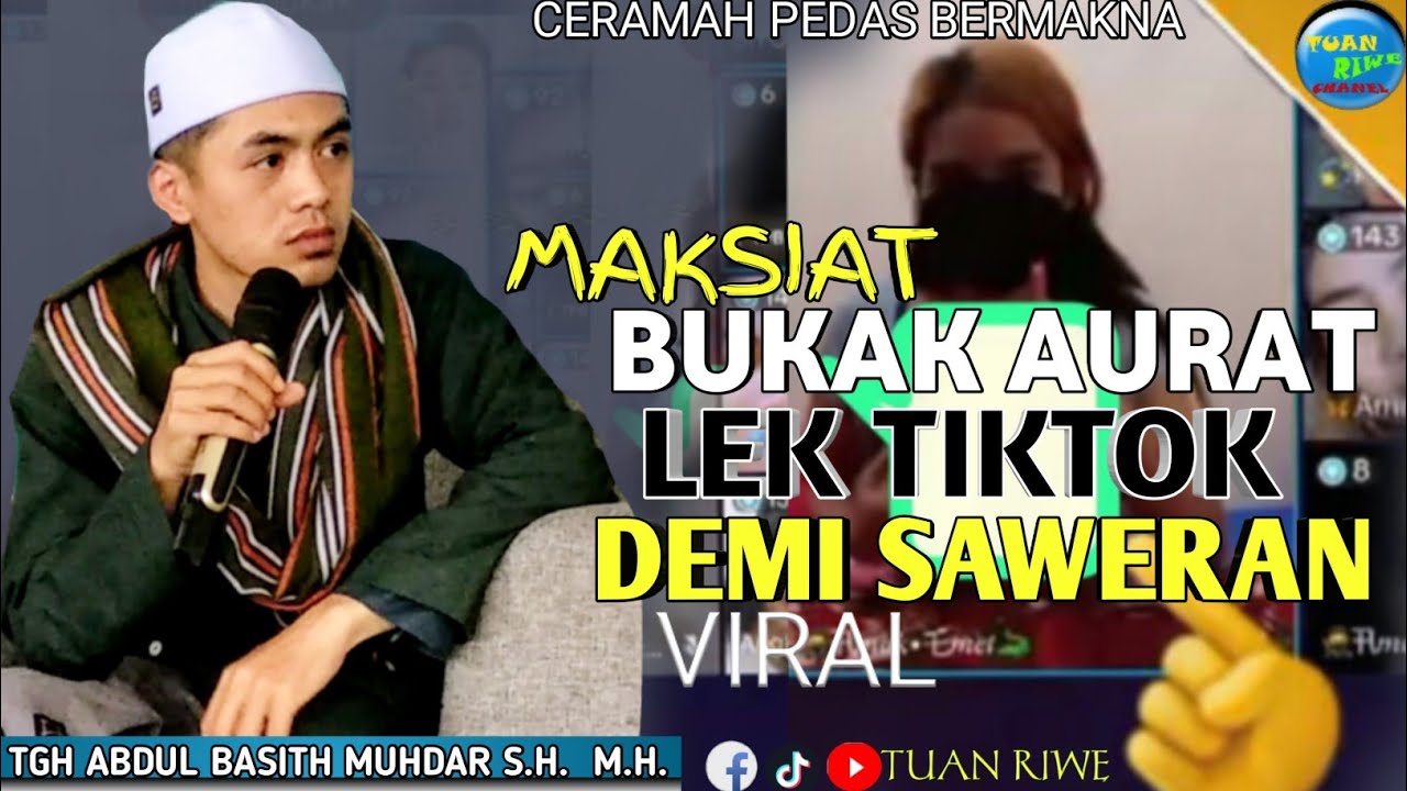 Maksiat Bukak Aurat Lek Tiktok | TUAN GURU ABDUL BASITH MUHDAR S.H M.H | Ceramah Lombok Sasak