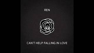 Ren - Can't Help Falling In Love (Elvis Cover) chords