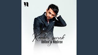 Kechir yurak - Odilxo'ja Nodirov
