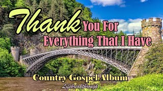 Lord Thank You For Everything That I Have/Country Gospel Album