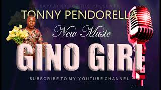 Tonny Pendorella - Gino Giri
