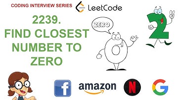 Find Closest Number to Zero  | Leetcode 2239 | Amazon Google Facebook interview question