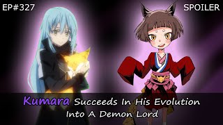 EP#327 | Kumara Succeeds In His Evolution Into A Demon Lord | Tensura Spoiler