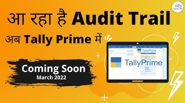 Audit Trail Coming soon in Tally Prime | Audit Trail in tally