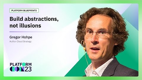 Build abstractions, not illusions | PlatformCon 2023