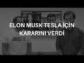 #141 Elon Musk Tesla için kararını verdi - Özelleştirmeyecek