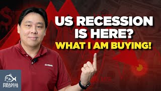 US Recession is Here? What I Am Buying!