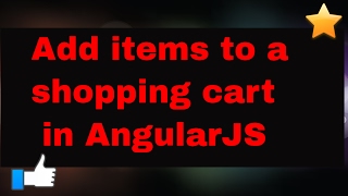 Add items to a shopping cart in AngularJS || shopping cart system with angularjs
