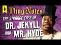 Dr. Jekyll & Mr. Hyde – Thug Notes Summary & Analysis