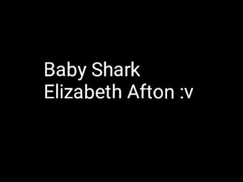 °•elizabeth-afton-baby-shark-meme•°