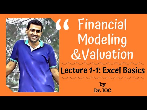 Financial Modeling & Valuation | Lecture 1-1: Excel Basics | By Dr. IOC