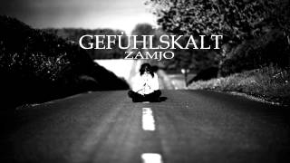 Zamjo - Gefühlskalt Trauriges Liebeslied 