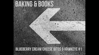 Baking & Books: Blueberry Cream Cheese Bites & Hawkeye #1