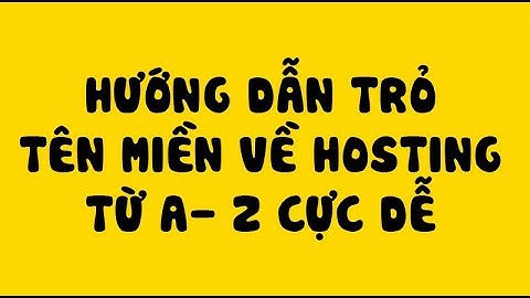 Hướng dẫn trỏ tên miền mua mắt bão về hosting từ A   Z