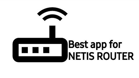How to control NETIS ROUTER