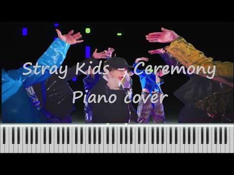 CEREMONY (Piano cover) - Stray Kids
