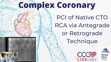 PCI of Native CTO RCA via Antegrade or Retrograde Technique - February 21, 2012 Webcast Video
