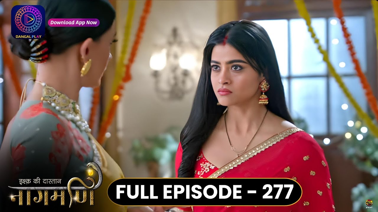 Ishq Ki Dastaan Naagmani | Full Episode 277 | Dangal TV