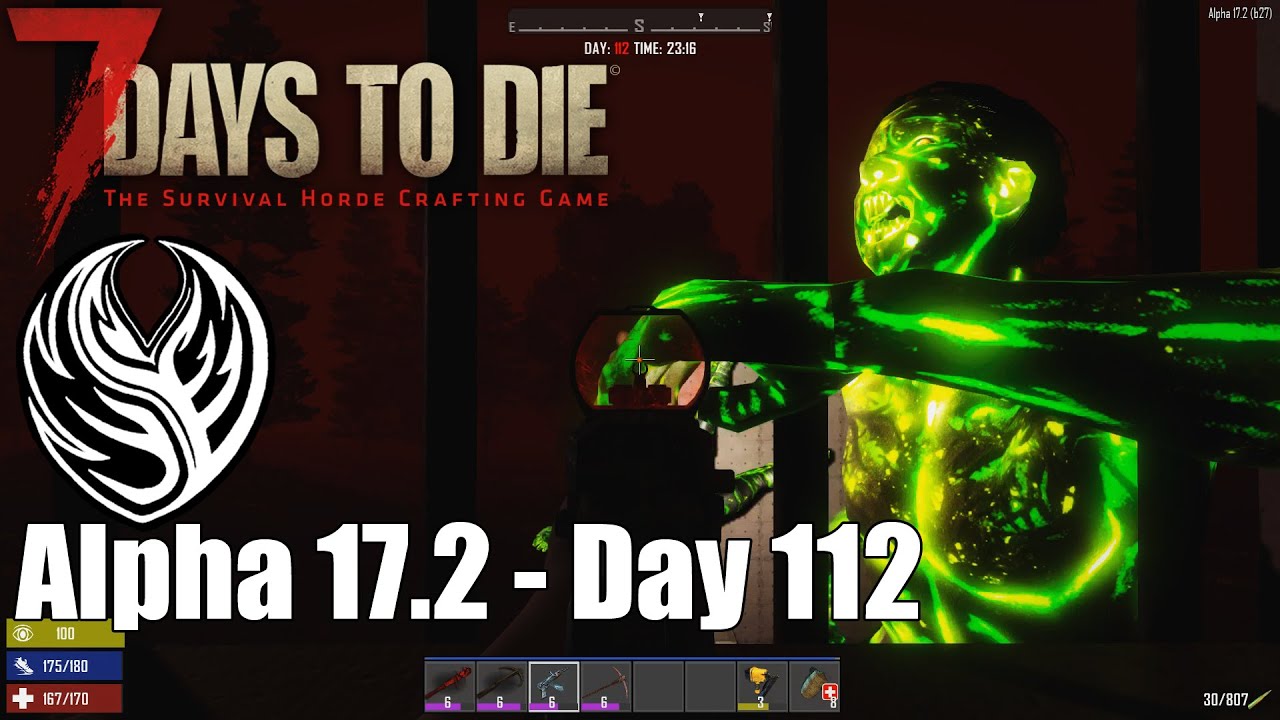 7DTD Alpha 17.2 | Day 112 - Horde Night