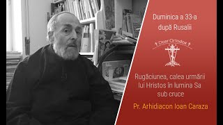 Duminica a 33-a după Rusalii, a Vameșului și a Fariseului / Rugăciunea, calea urmării lui Hristos