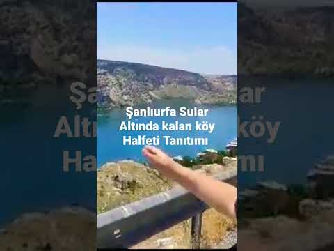 Şanlıurfa Sular Altında kalan köy Halfeti Tanıtımı