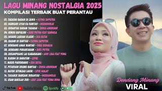 Lagu Minang Nostalgia 2025 – Kompilasi Terbaik Buat Perantau