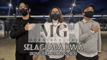 Selagi ada jiwa - Morning Glory (Song for Frontliner) Official Video