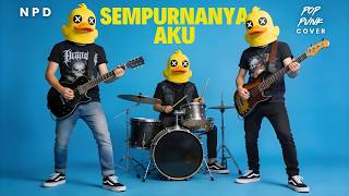 Sempurnanya Aku - NPD | Pop Punk Cover By Meleduck 🔥